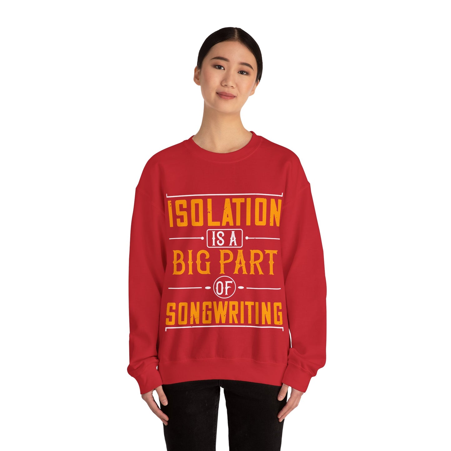 Isolation is a big part of songwriting-01 — Unisex Heavy Blend Crewneck (G18000)