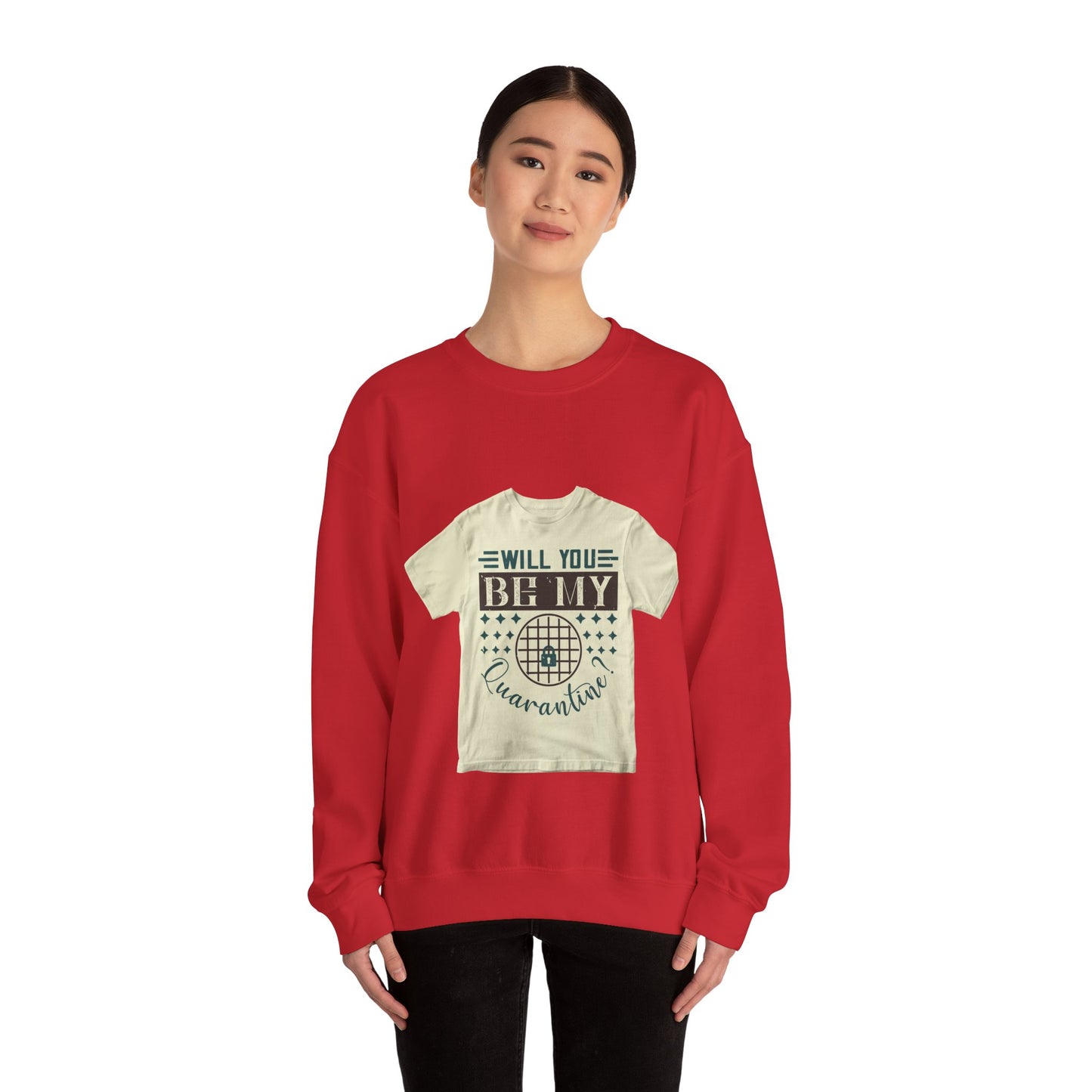 will you be my quarantine — Unisex Heavy Blend Crewneck (G18000)