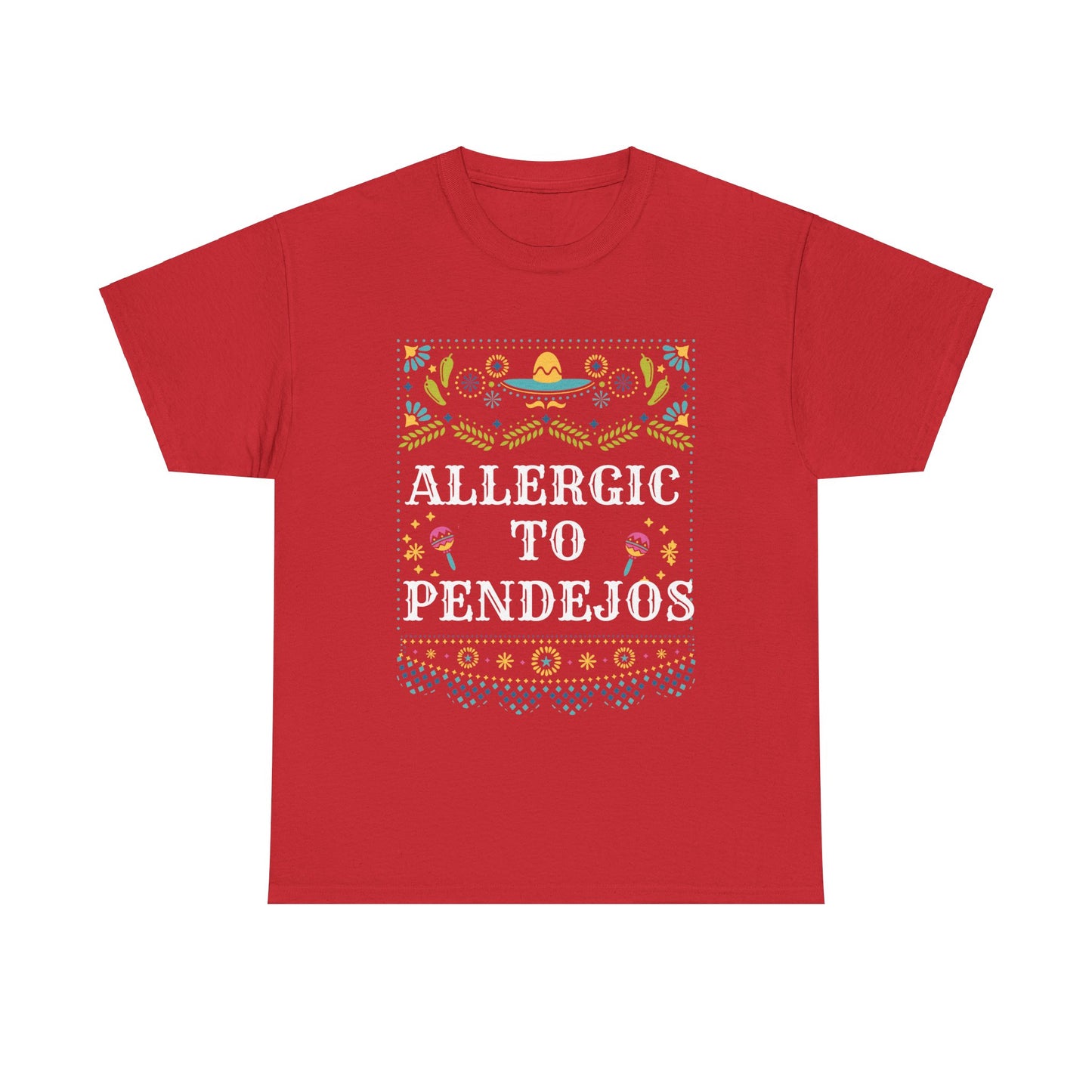 Allergic to Pendejo | Funny T-shirt | Mexican Tees | Latin slang | Cinco De Mayo | Mexican Humor | Spanglish T-Shirt | Mexican Tees