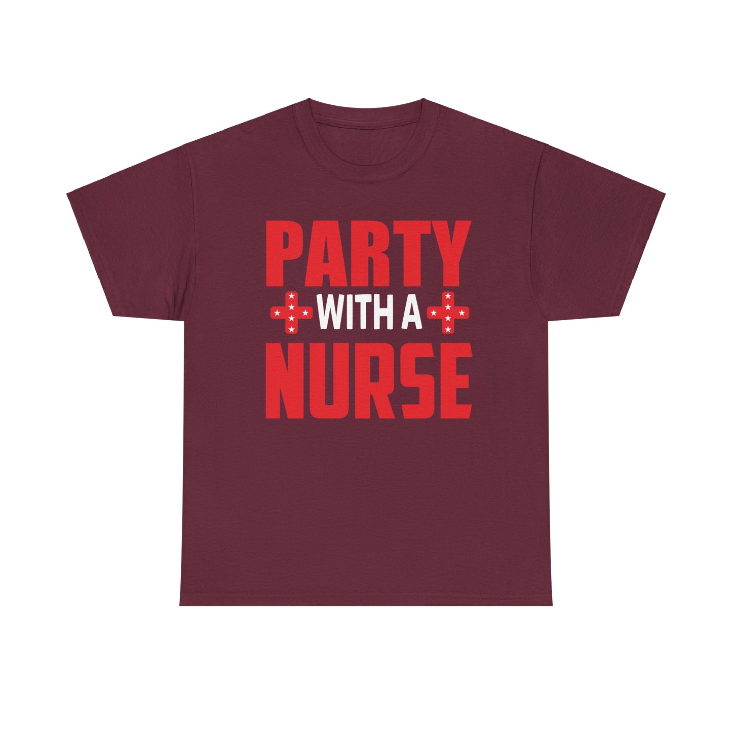 Party with a Nurse T-shirt | Fun Healthcare Celebration Tee