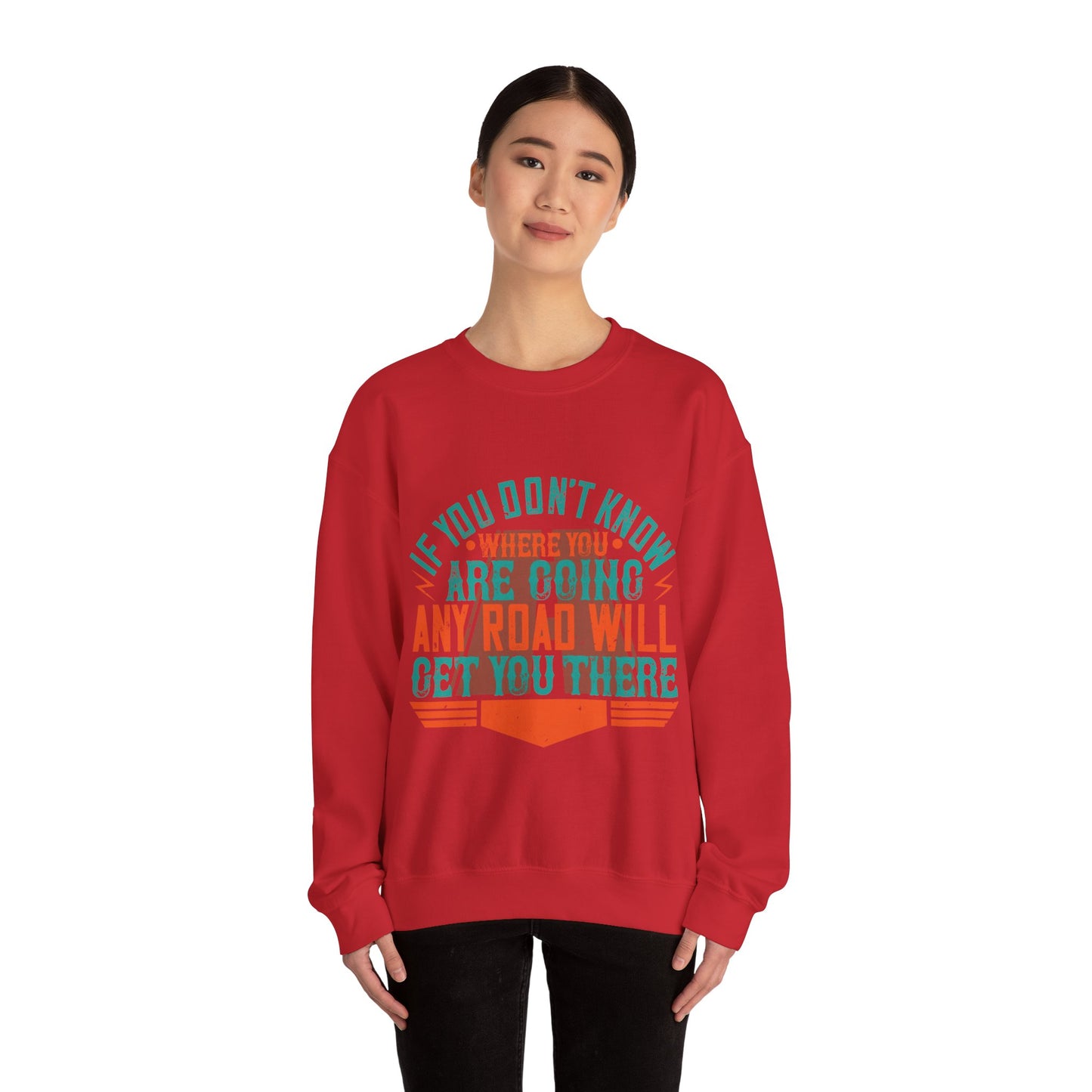 If you donΓÇÖt know where you are going (2) — Unisex Heavy Blend Crewneck (G18000)