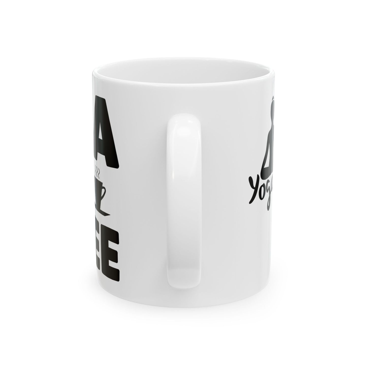 Yoga Life and Coffee Mug | Zen Lifestyle Cup | Yoga and Caffeine Lover Gift