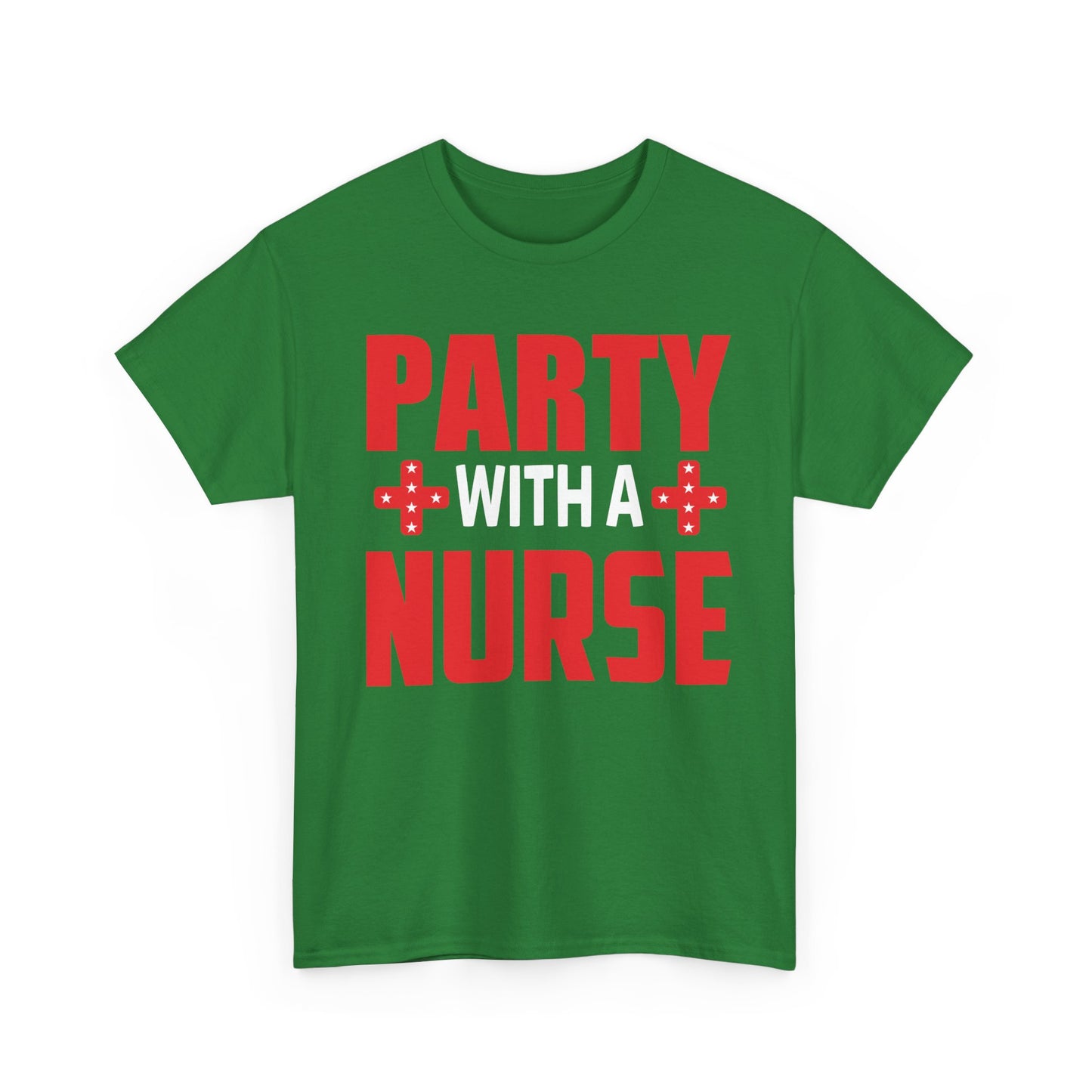 Party with a Nurse T-shirt | Fun Healthcare Celebration Tee
