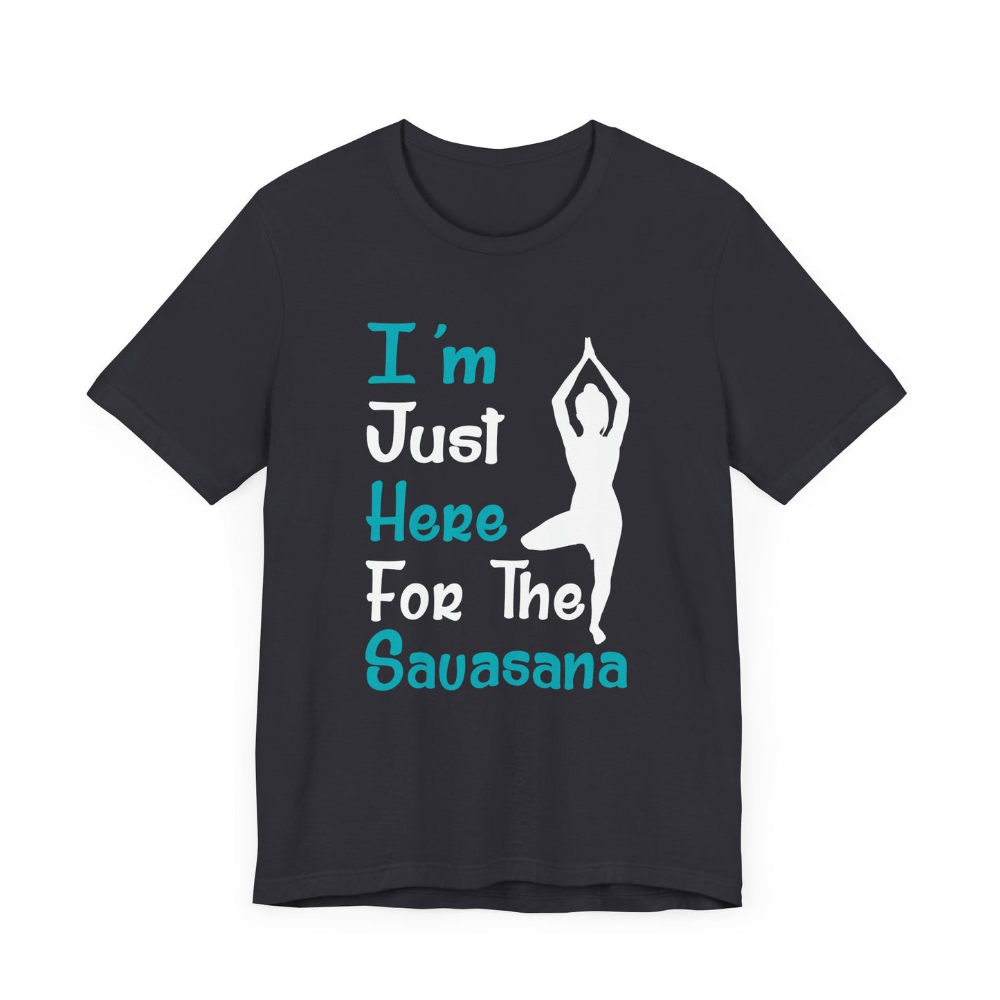I'm Just Here For The Sauasana T-shirt, Yoga Tshirt, Yoga Love Unisex Shirt, Crewneck Shirt, Short Sleeve Tee, Gift for Him, Gift for Her