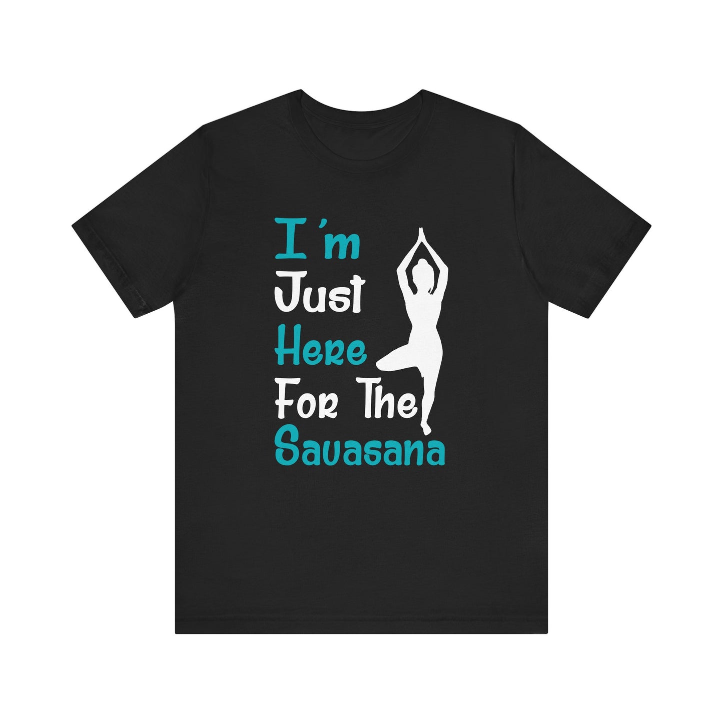 I'm Just Here For The Sauasana T-shirt, Yoga Tshirt, Yoga Love Unisex Shirt, Crewneck Shirt, Short Sleeve Tee, Gift for Him, Gift for Her