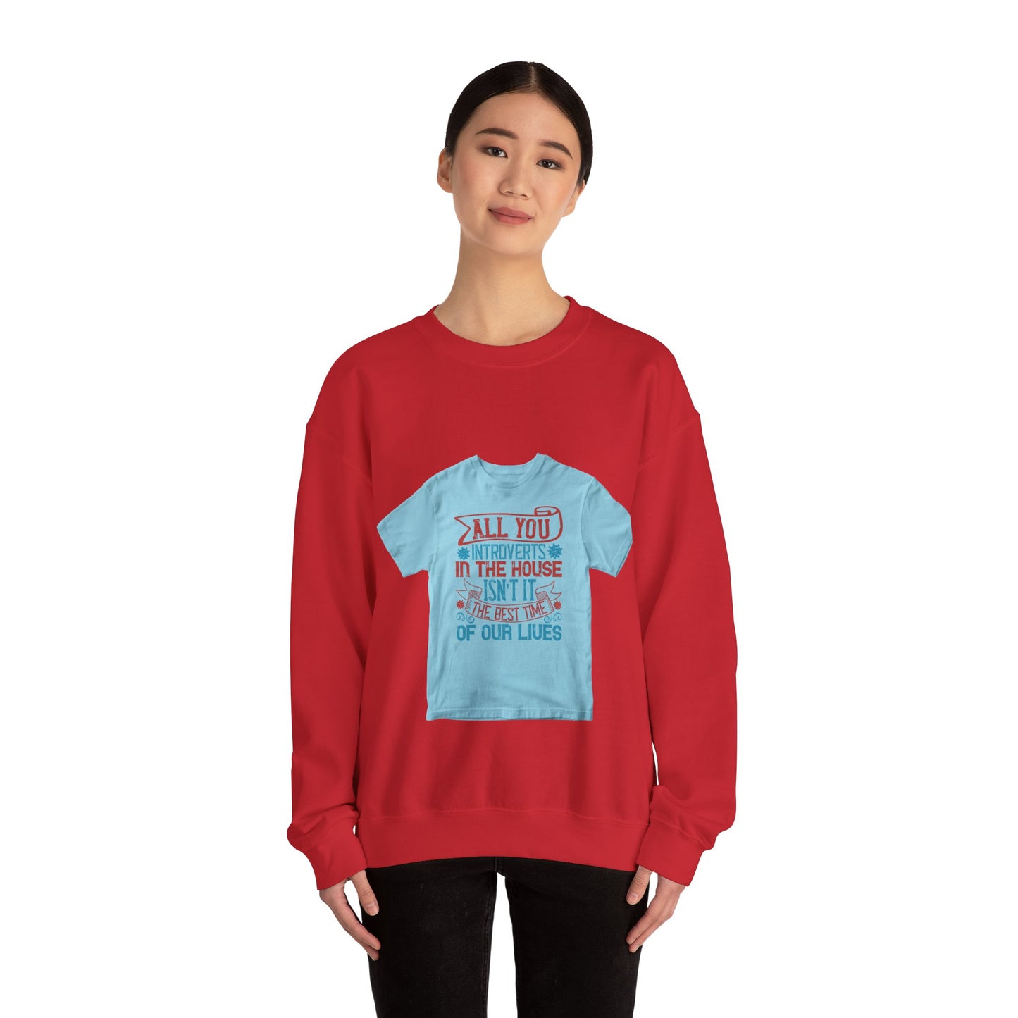 All you introverts in the house, isnΓÇÖt it the best time of our lives — Unisex Heavy Blend Crewneck (G18000)