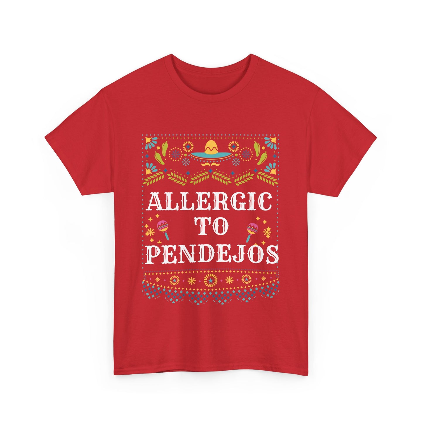 Allergic to Pendejo | Funny T-shirt | Mexican Tees | Latin slang | Cinco De Mayo | Mexican Humor | Spanglish T-Shirt | Mexican Tees