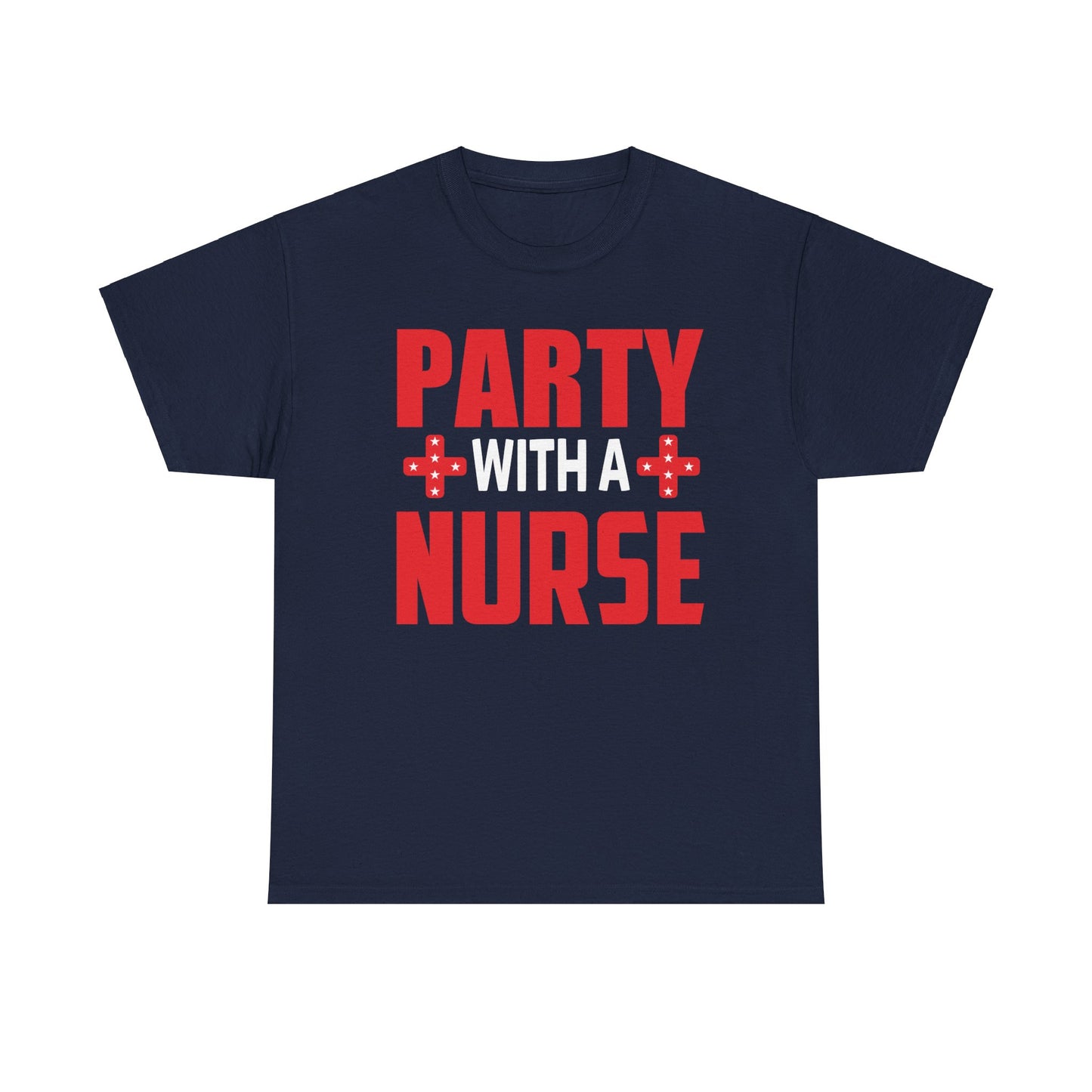 Party with a Nurse T-shirt | Fun Healthcare Celebration Tee