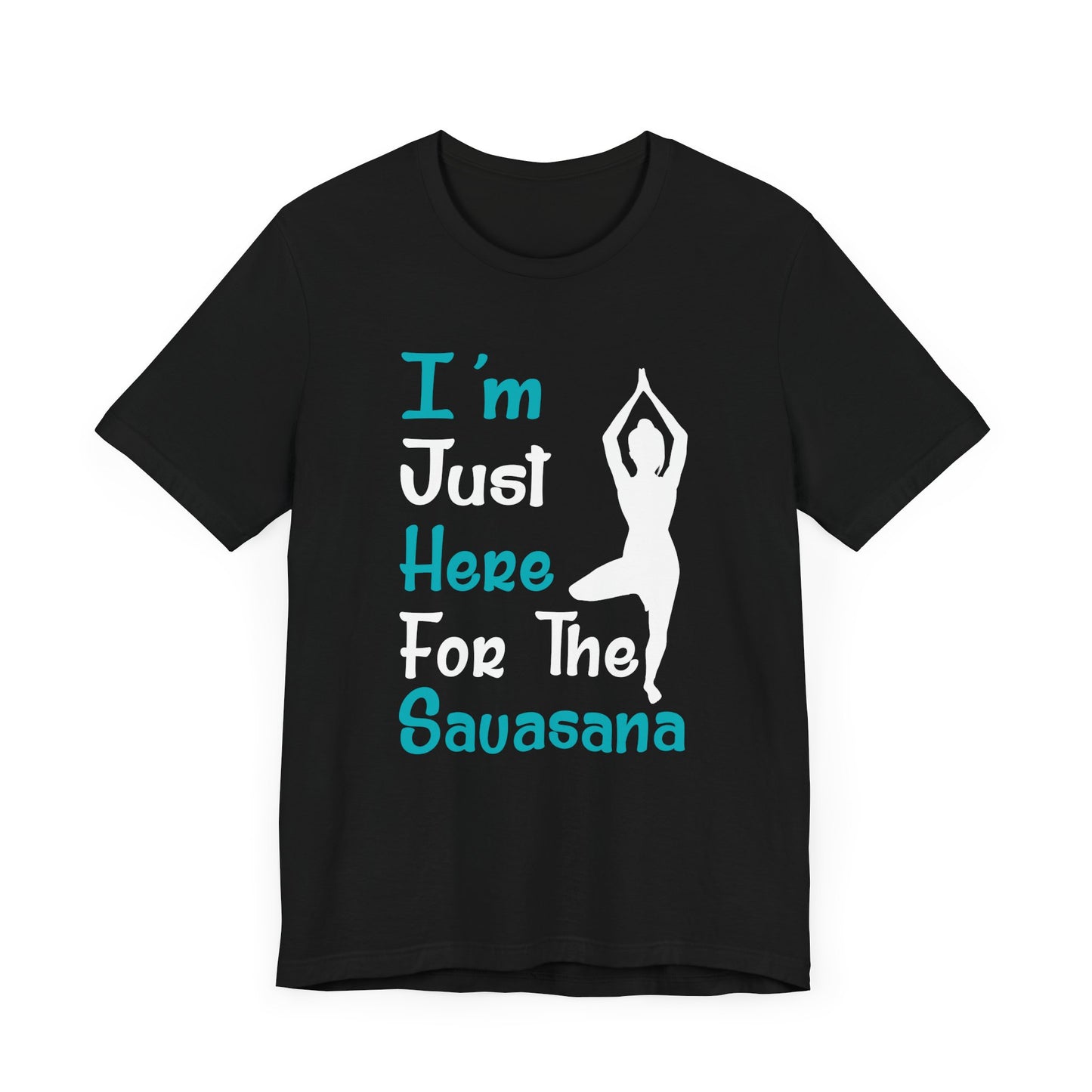 I'm Just Here For The Sauasana T-shirt, Yoga Tshirt, Yoga Love Unisex Shirt, Crewneck Shirt, Short Sleeve Tee, Gift for Him, Gift for Her