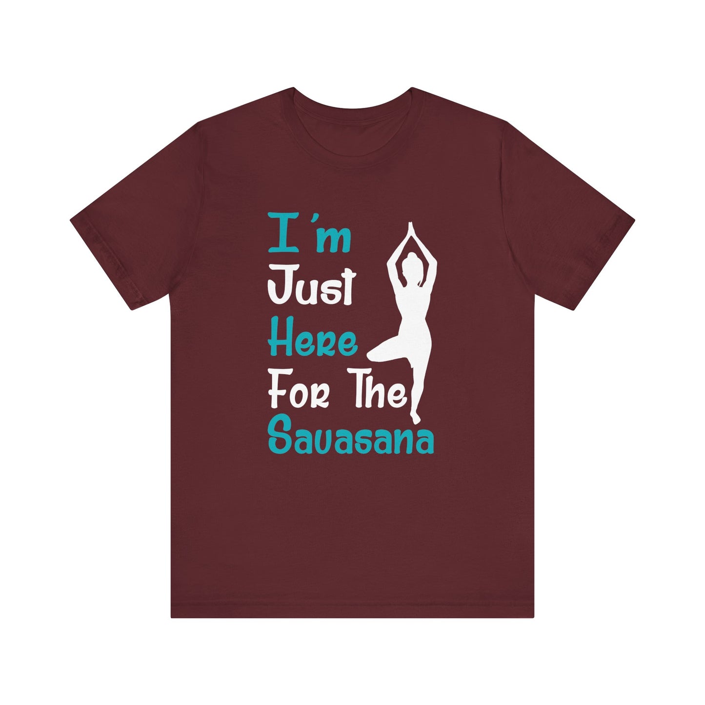 I'm Just Here For The Sauasana T-shirt, Yoga Tshirt, Yoga Love Unisex Shirt, Crewneck Shirt, Short Sleeve Tee, Gift for Him, Gift for Her