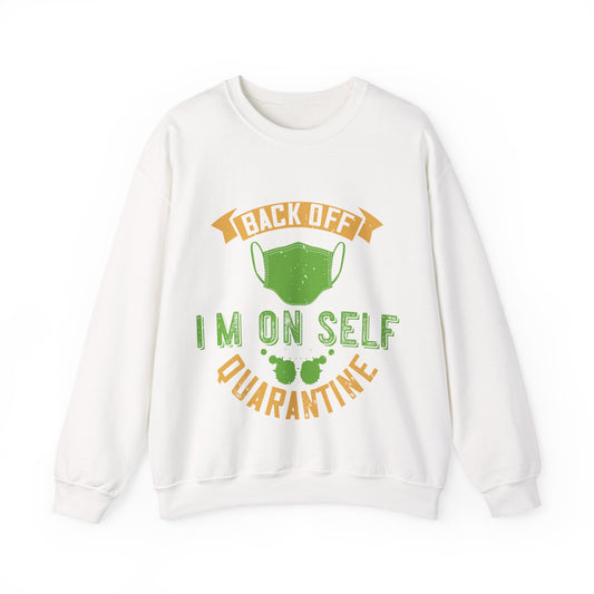 back off i'm on self quarantine-01 — Unisex Heavy Blend Crewneck (G18000)