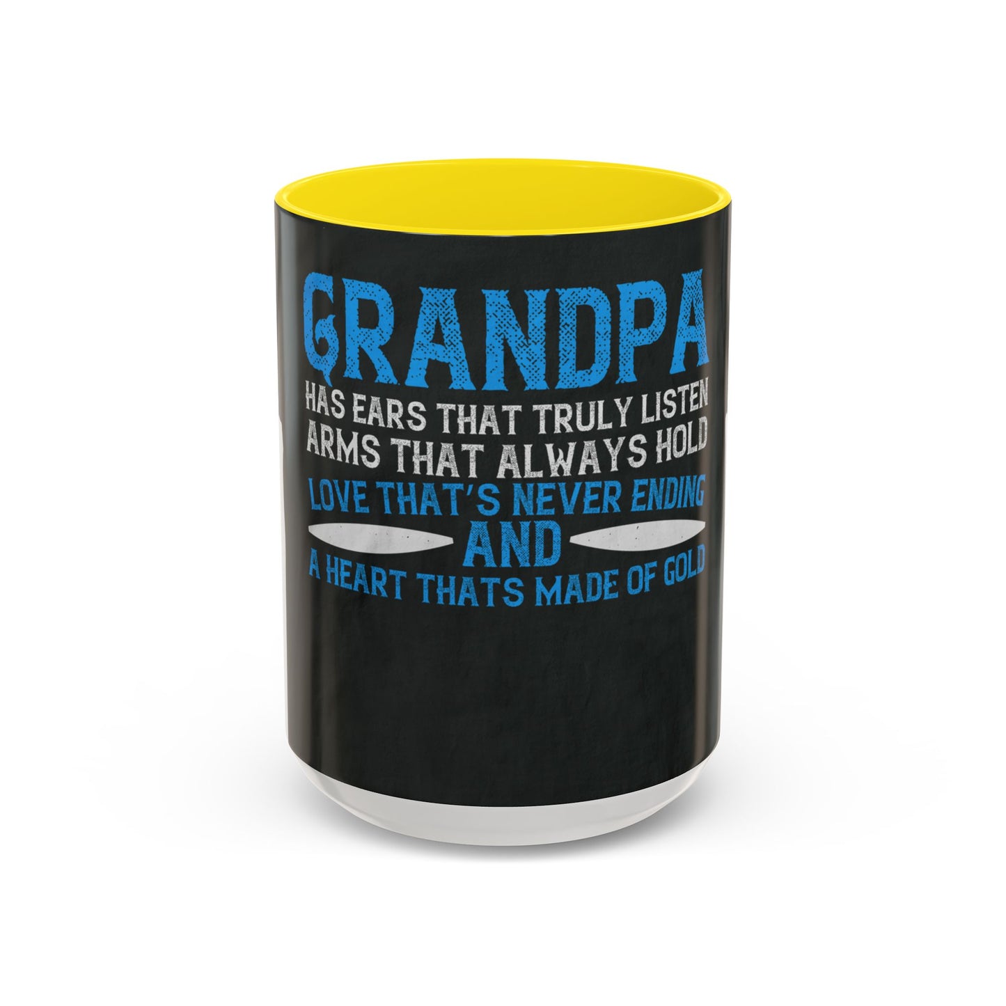 Grandpa has ears that truly listen arms that always hold-02 — Accent Mug 11/15oz