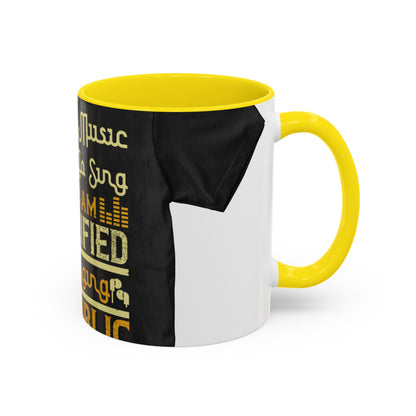 I love music, I love to sing, but I am terrified of singing in public — Accent Mug 11/15oz