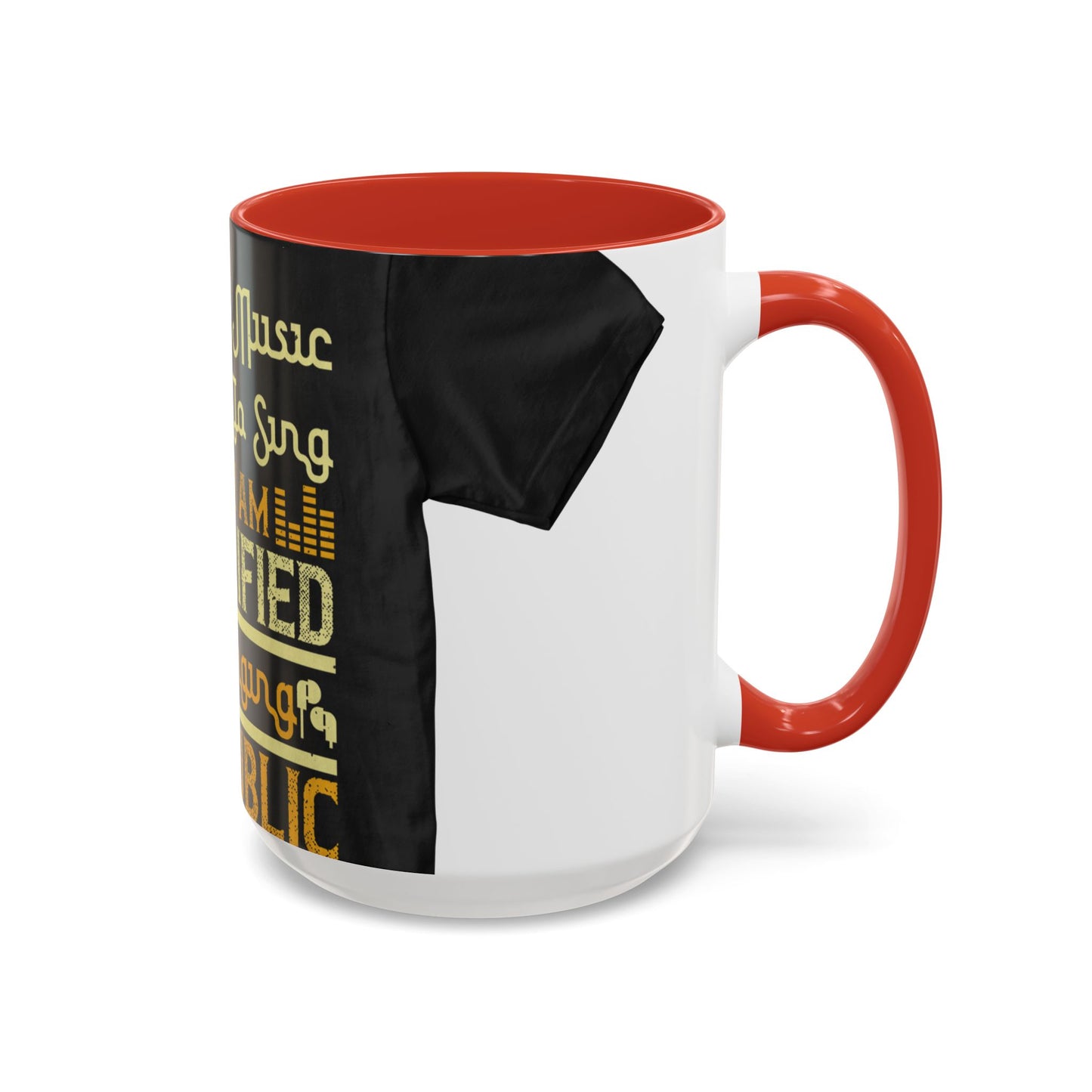 I love music, I love to sing, but I am terrified of singing in public — Accent Mug 11/15oz