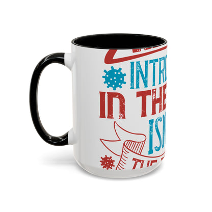 All you introverts in the house, isnΓÇÖt it the best time of our lives-01 — Accent Mug 11/15oz