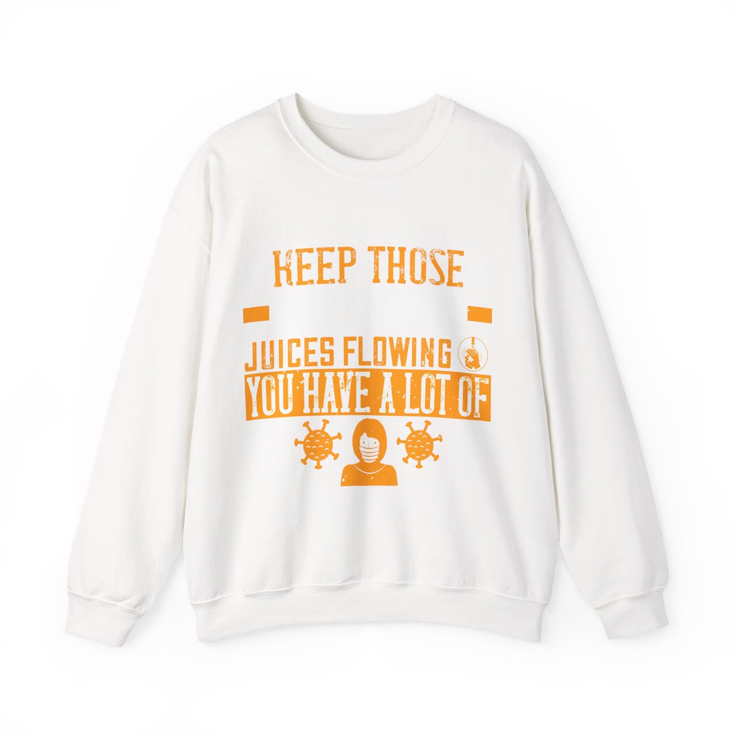 Keep those creative juices flowing. You have a lot of time on your hands!-01 — Unisex Heavy Blend Crewneck (G18000)