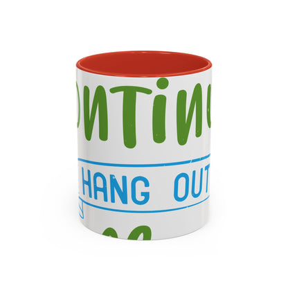 i canΓÇÖt continue to hang out with you-01 — Accent Mug 11/15oz