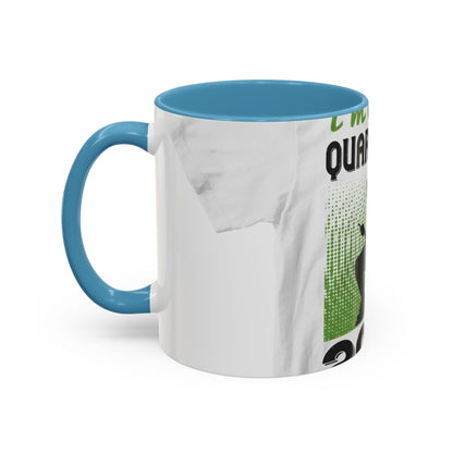 i'm on self quarantine 2020 — Accent Mug 11/15oz