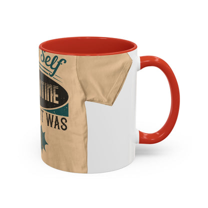 I was self-quarantine before it was cool — Accent Mug 11/15oz