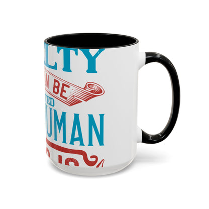 The worst cruelty that can be inflicted on a human being is isolation-01 — Accent Mug 11/15oz