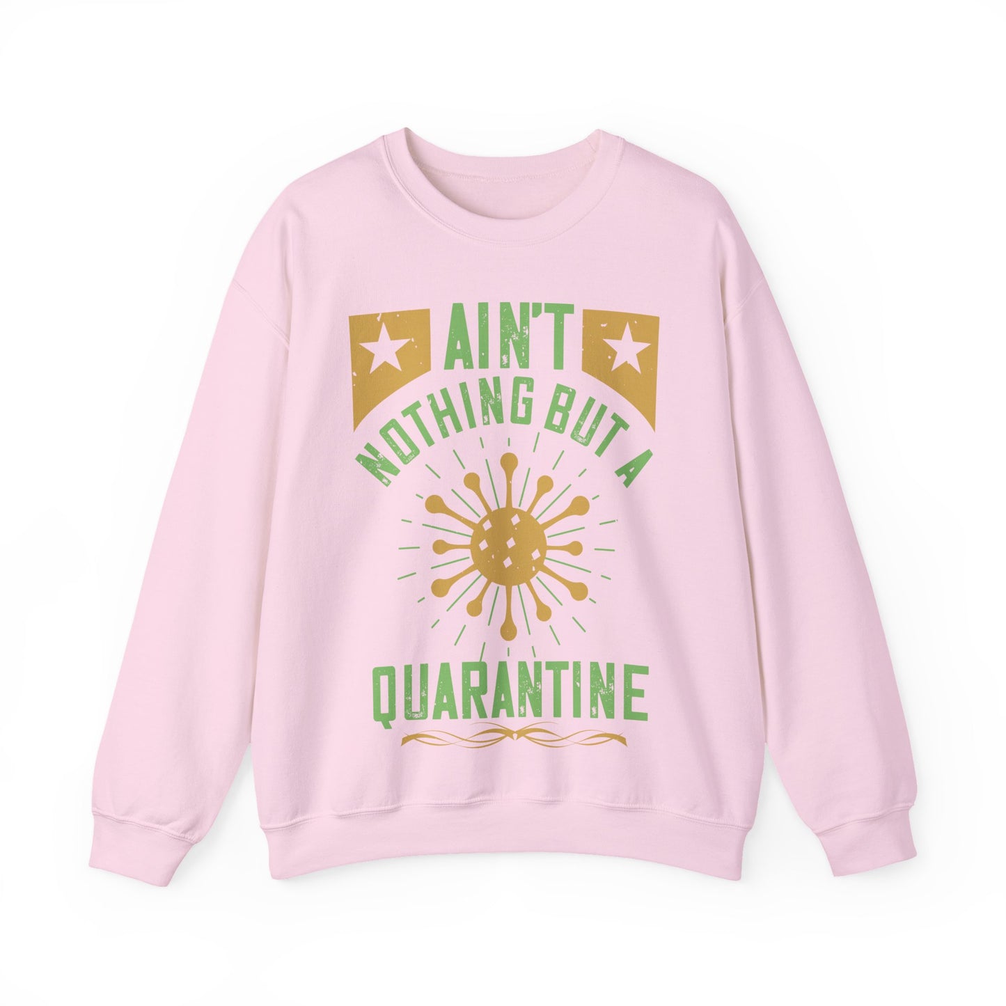 ain't nothing but a quarantine-01 — Unisex Heavy Blend Crewneck (G18000)