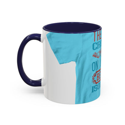 The worst cruelty that can be inflicted on a human being is isolation — Accent Mug 11/15oz