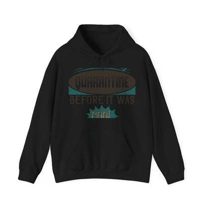 I was self-quarantine before it was cool-01 — Unisex Heavy Blend Hoodie (G18500)