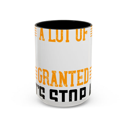 WeΓÇÖve taken a lot of things for granted. LetΓÇÖs stop and acknowledge-01 — Accent Mug 11/15oz