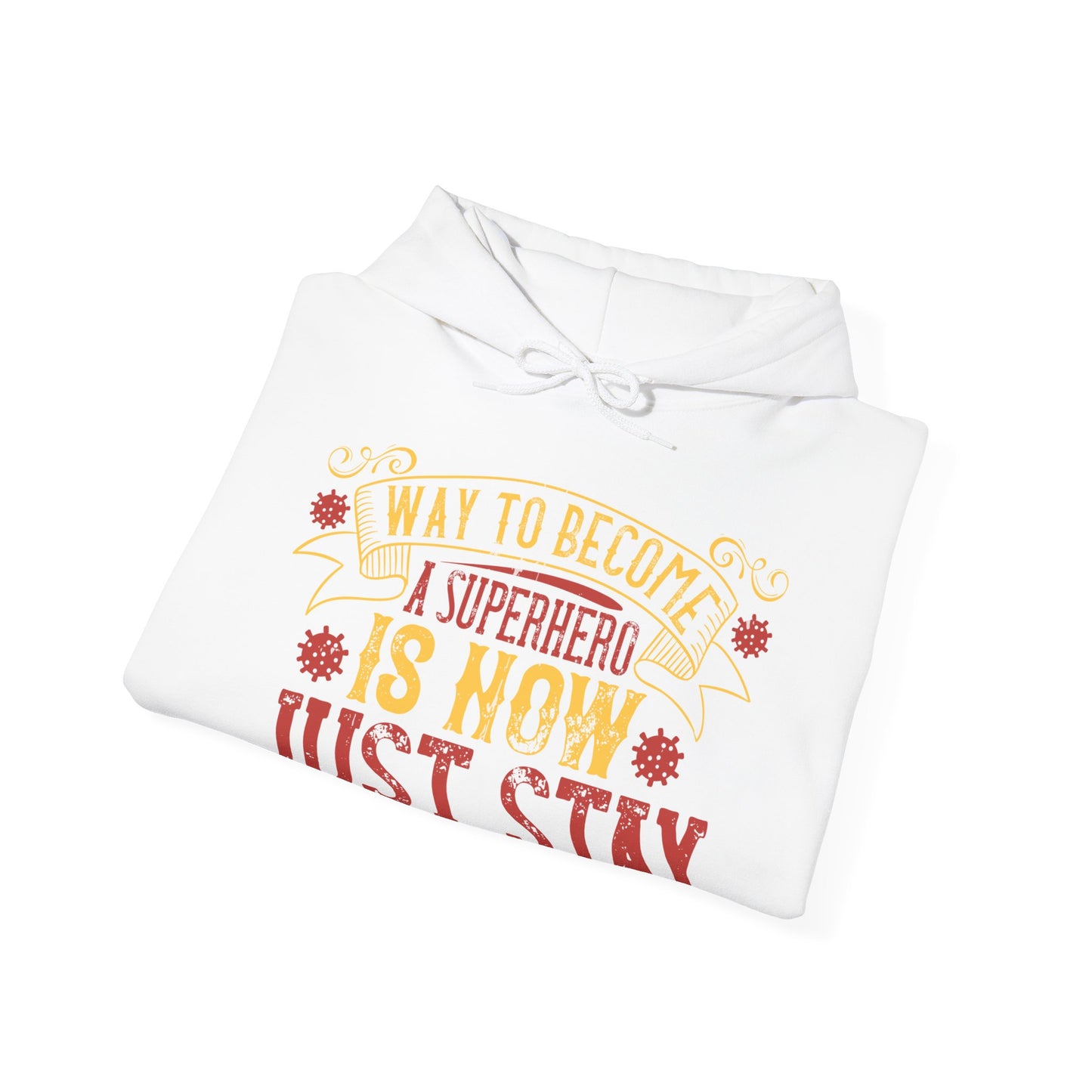The easiest way to become a superhero is NOW! Just Stay At Home-01 — Unisex Heavy Blend Hoodie (G18500)