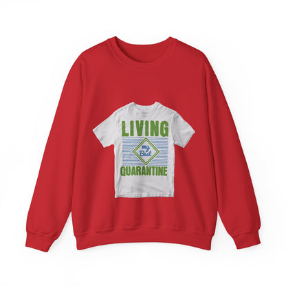living my best quarantine — Unisex Heavy Blend Crewneck (G18000)
