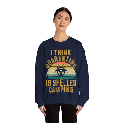 i think quarantine is spelled camping-01 — Unisex Heavy Blend Crewneck (G18000)