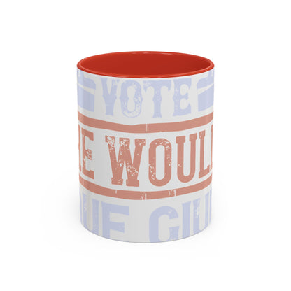 If God wanted us to vote, he would have given us candidates-01 — Accent Mug 11/15oz