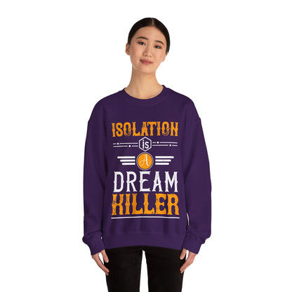 Isolation is a dream killer-01 — Unisex Heavy Blend Crewneck (G18000)