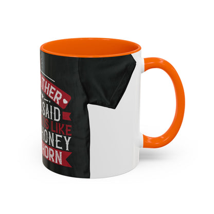 My grandfather always said that living is like licking honey off a thorn-02 — Accent Mug 11/15oz
