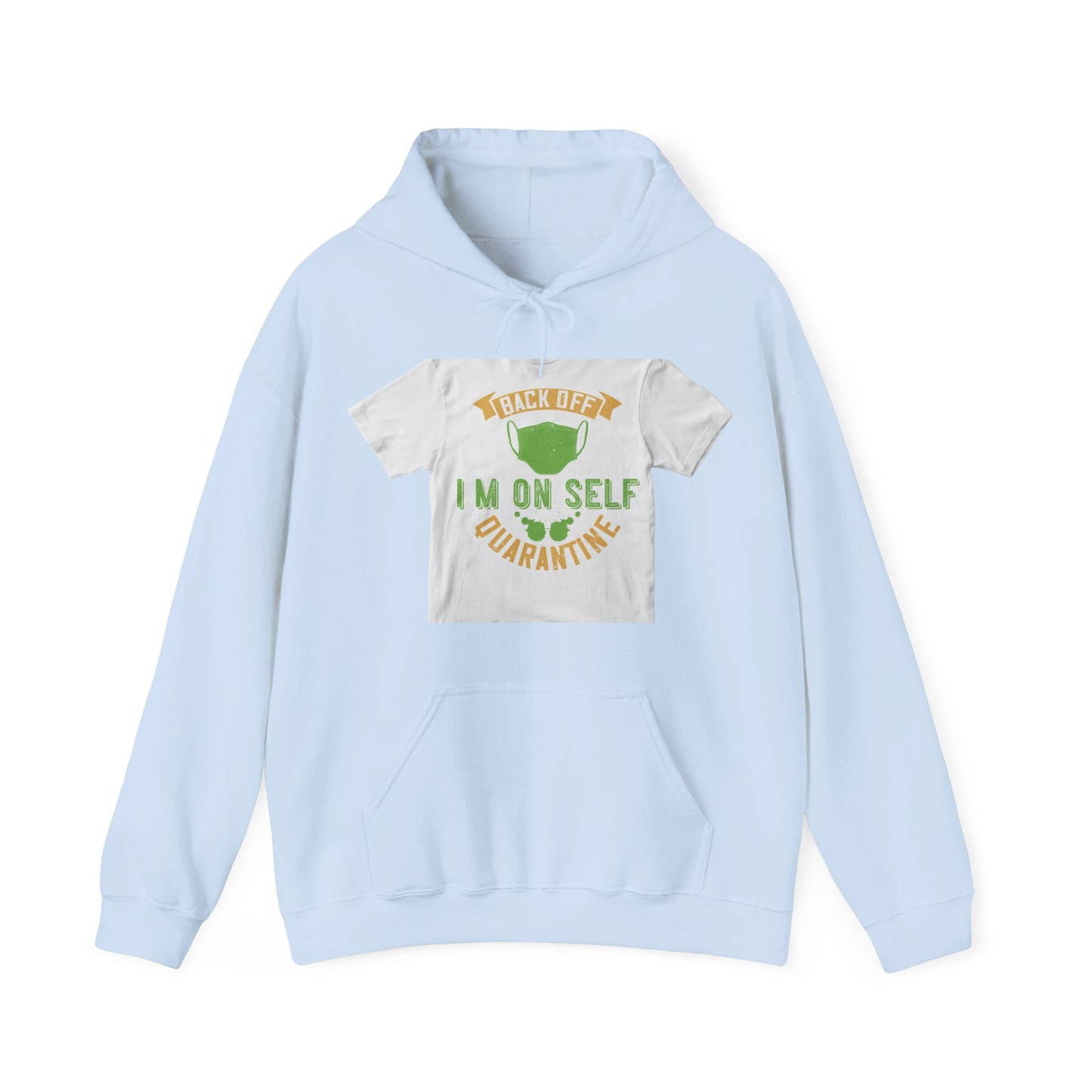back off i'm on self quarantine — Unisex Heavy Blend Hoodie (G18500)
