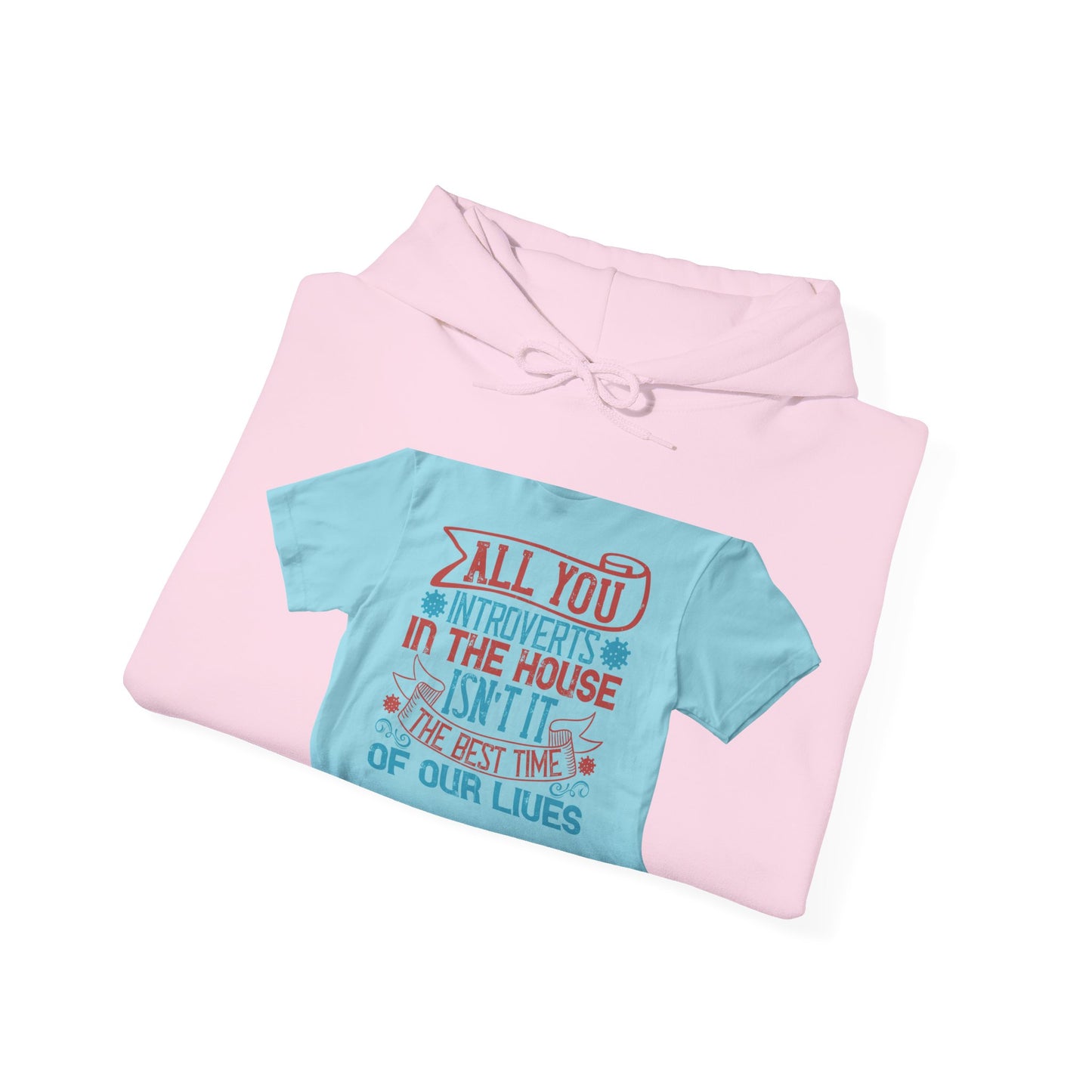 All you introverts in the house, isnΓÇÖt it the best time of our lives — Unisex Heavy Blend Hoodie (G18500)