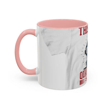 this is my quarantine — Accent Mug 11/15oz