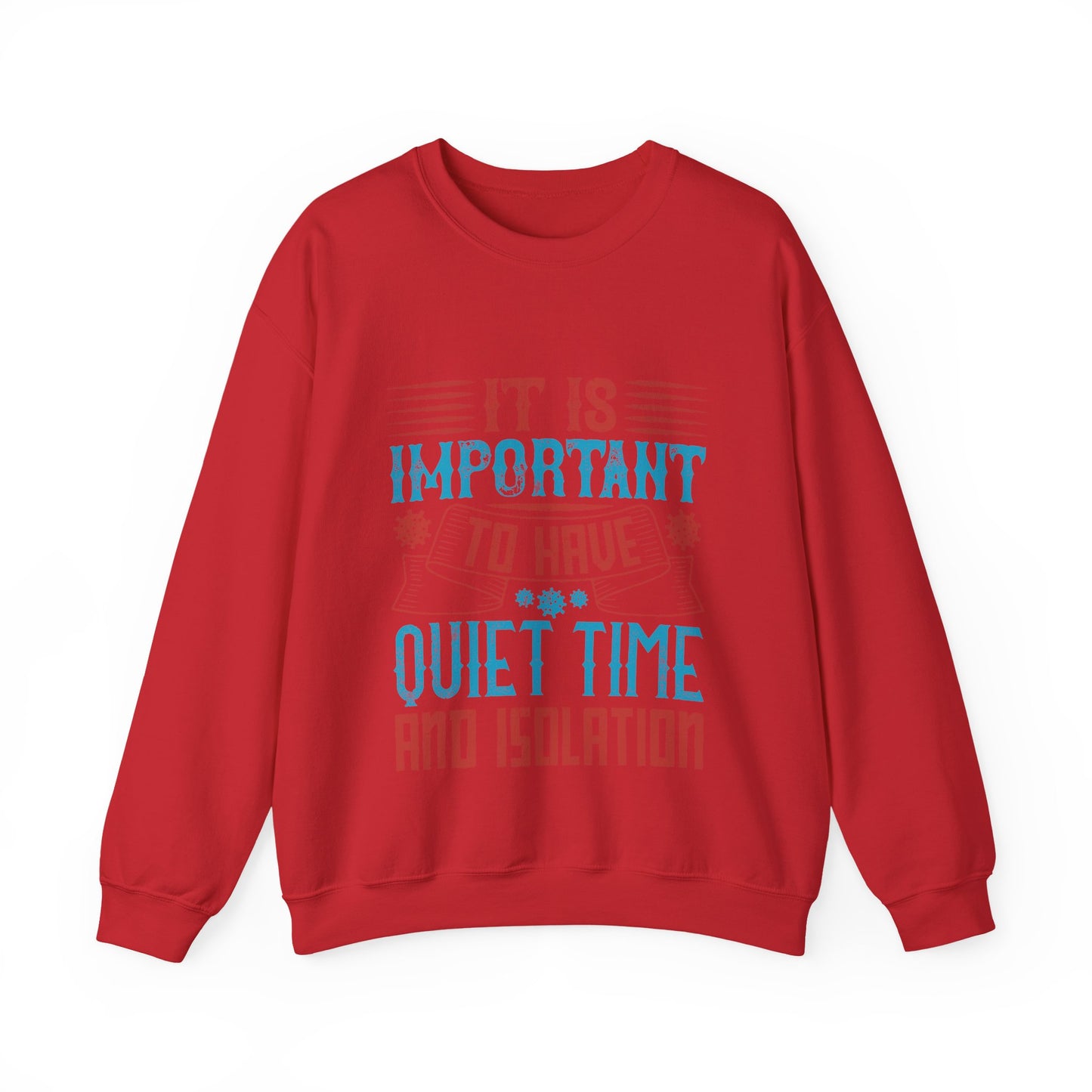 It's important to have quiet time and isolation-01 — Unisex Heavy Blend Crewneck (G18000)