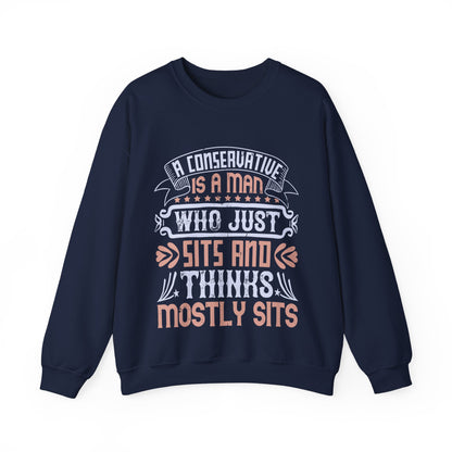 A conservative is a man who just sits and thinks, mostly sits-01 — Unisex Heavy Blend Crewneck (G18000)