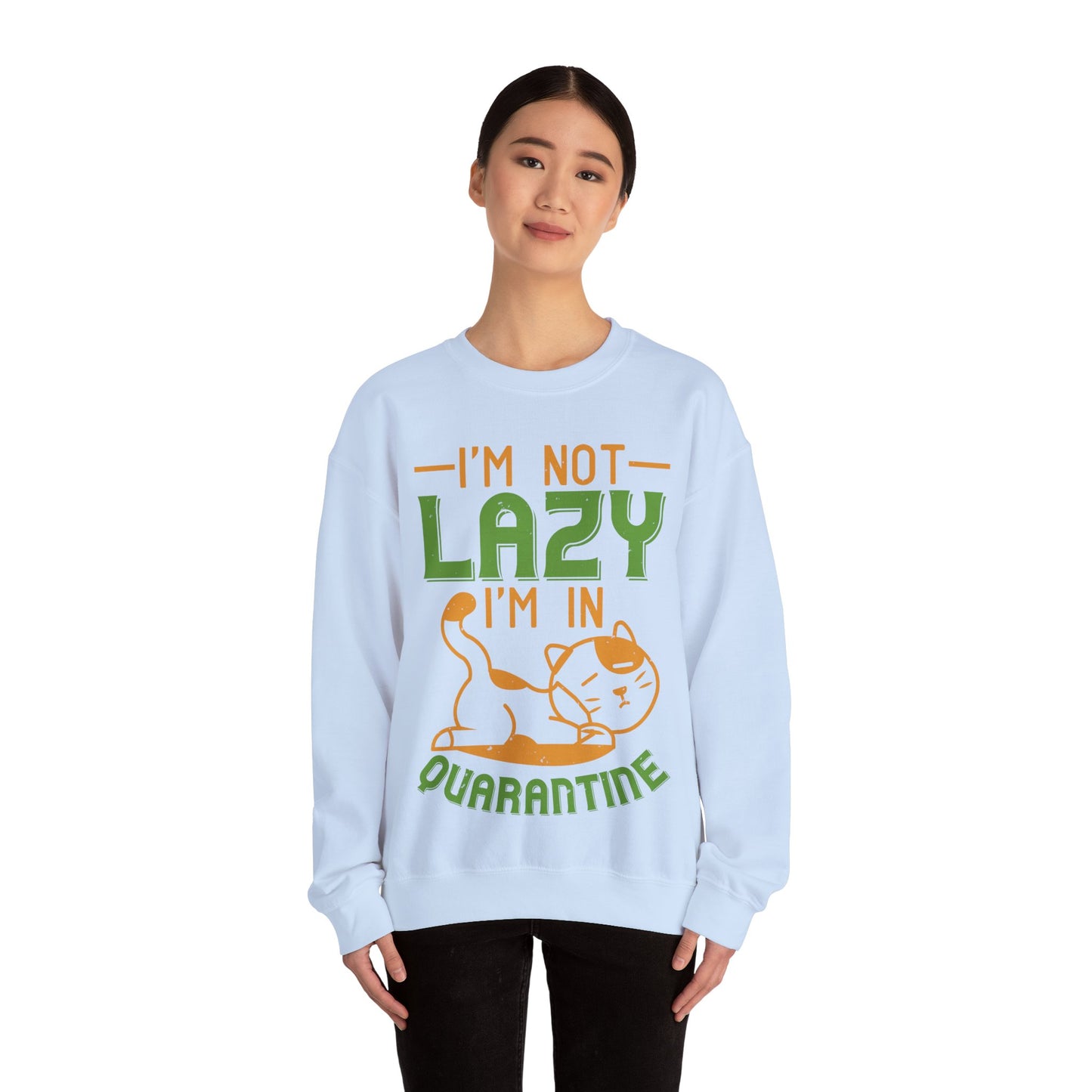 iΓÇÖm not lazy iΓÇÖm in quarantine-01 — Unisex Heavy Blend Crewneck (G18000)