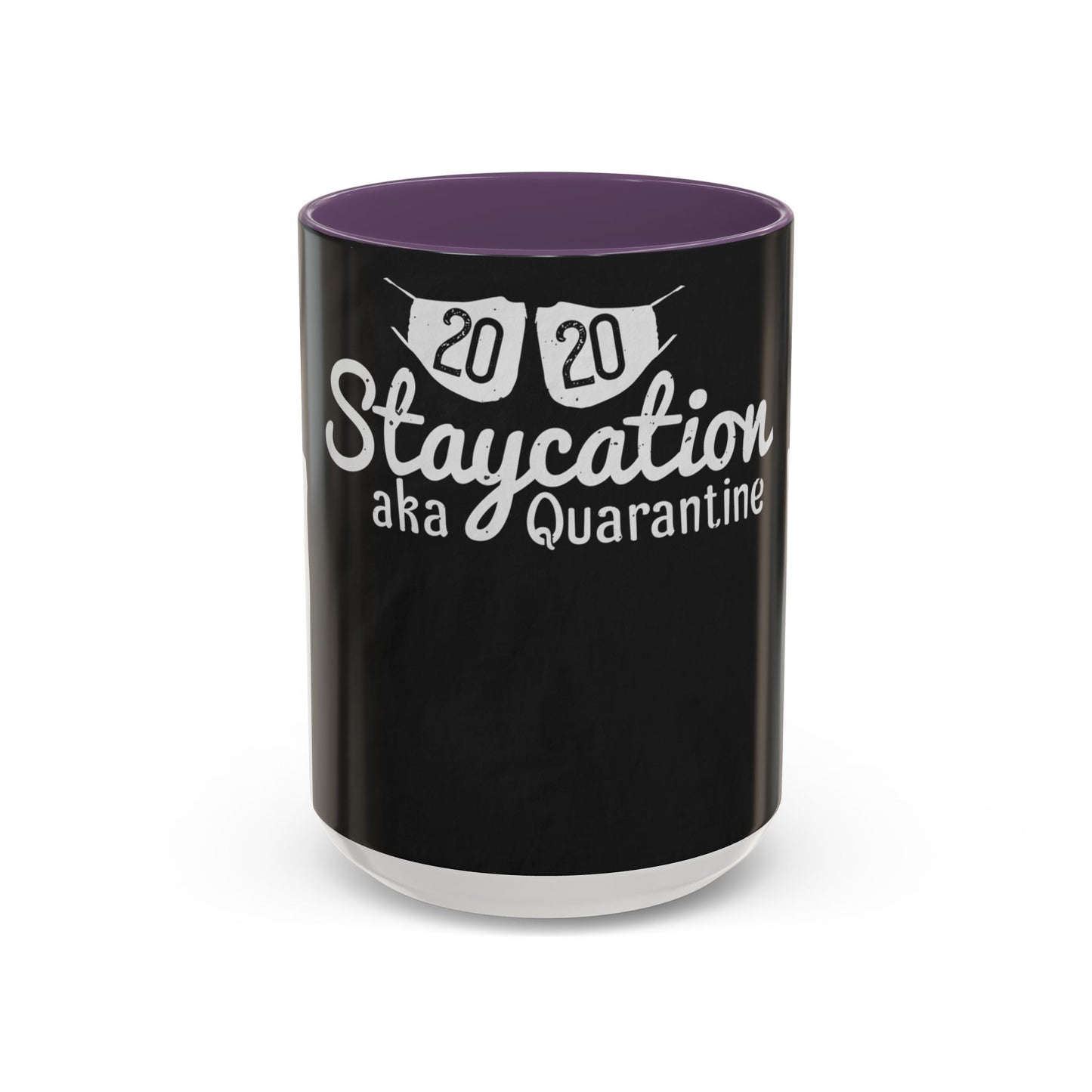 2020 staycation aka quarantine — Accent Mug 11/15oz