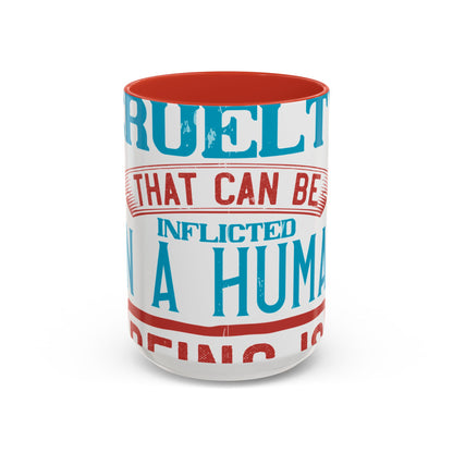 The worst cruelty that can be inflicted on a human being is isolation-01 — Accent Mug 11/15oz