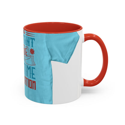 It's important to have quiet time and isolation — Accent Mug 11/15oz
