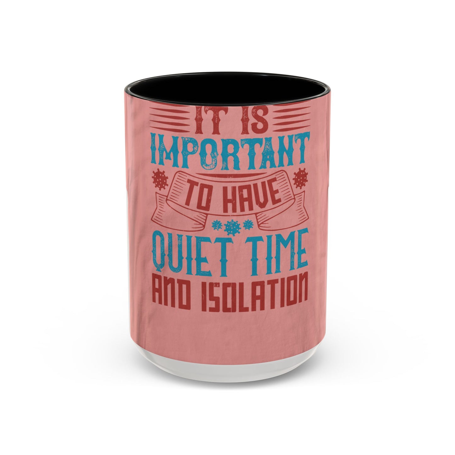 Isolation offered its own form of companionship — Accent Mug 11/15oz