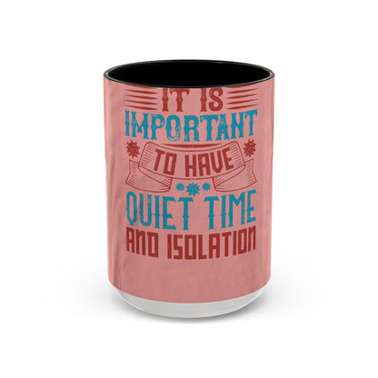 Isolation offered its own form of companionship — Accent Mug 11/15oz