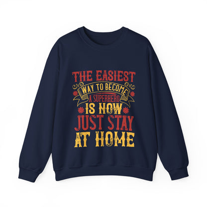 The easiest way to become a superhero is NOW! Just Stay At Home-01 — Unisex Heavy Blend Crewneck (G18000)