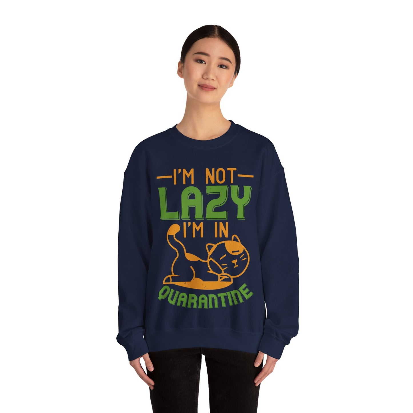 iΓÇÖm not lazy iΓÇÖm in quarantine-01 — Unisex Heavy Blend Crewneck (G18000)