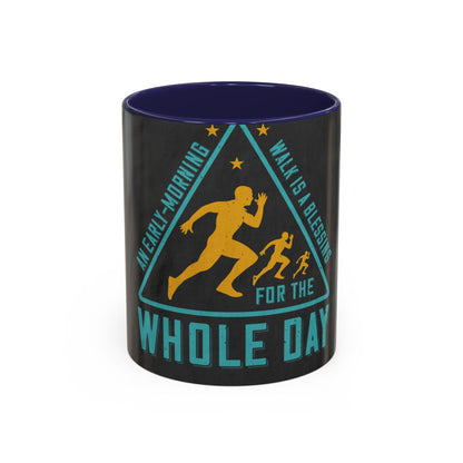 An early-morning walk is a blessing for the whole day-0 — Accent Mug 11/15oz
