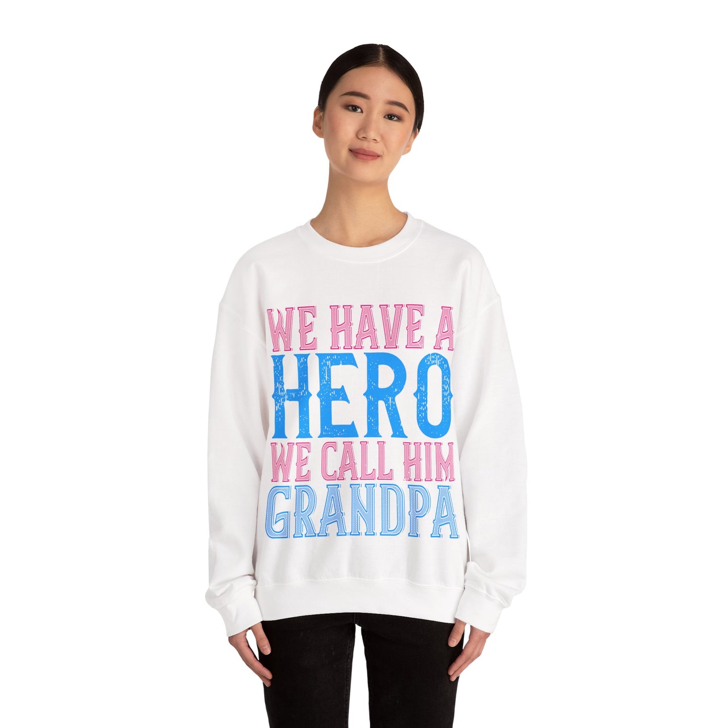 We have a hero, we call him grandpa-01 — Unisex Heavy Blend Crewneck (G18000)