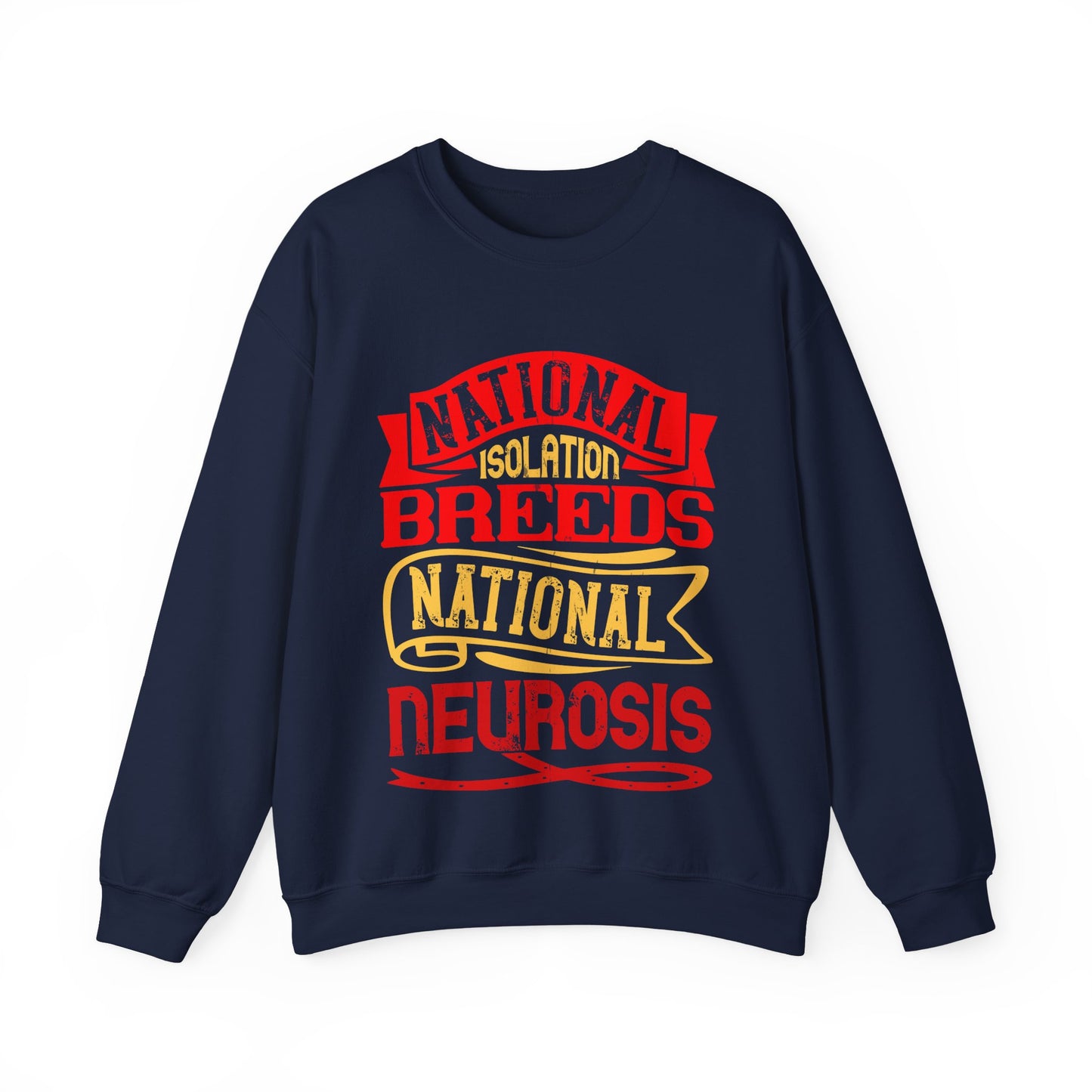 National isolation breeds national neurosis-01 — Unisex Heavy Blend Crewneck (G18000)